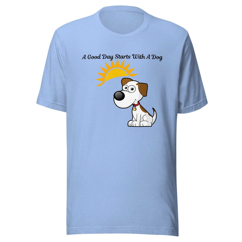 A Good Day Starts With A Dog T-Shirt for Unisex - Greg's AZ Store