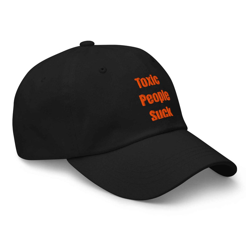 Toxic People Suck Hat - Black Dad Hat for Positive Vibes - Greg's AZ Store