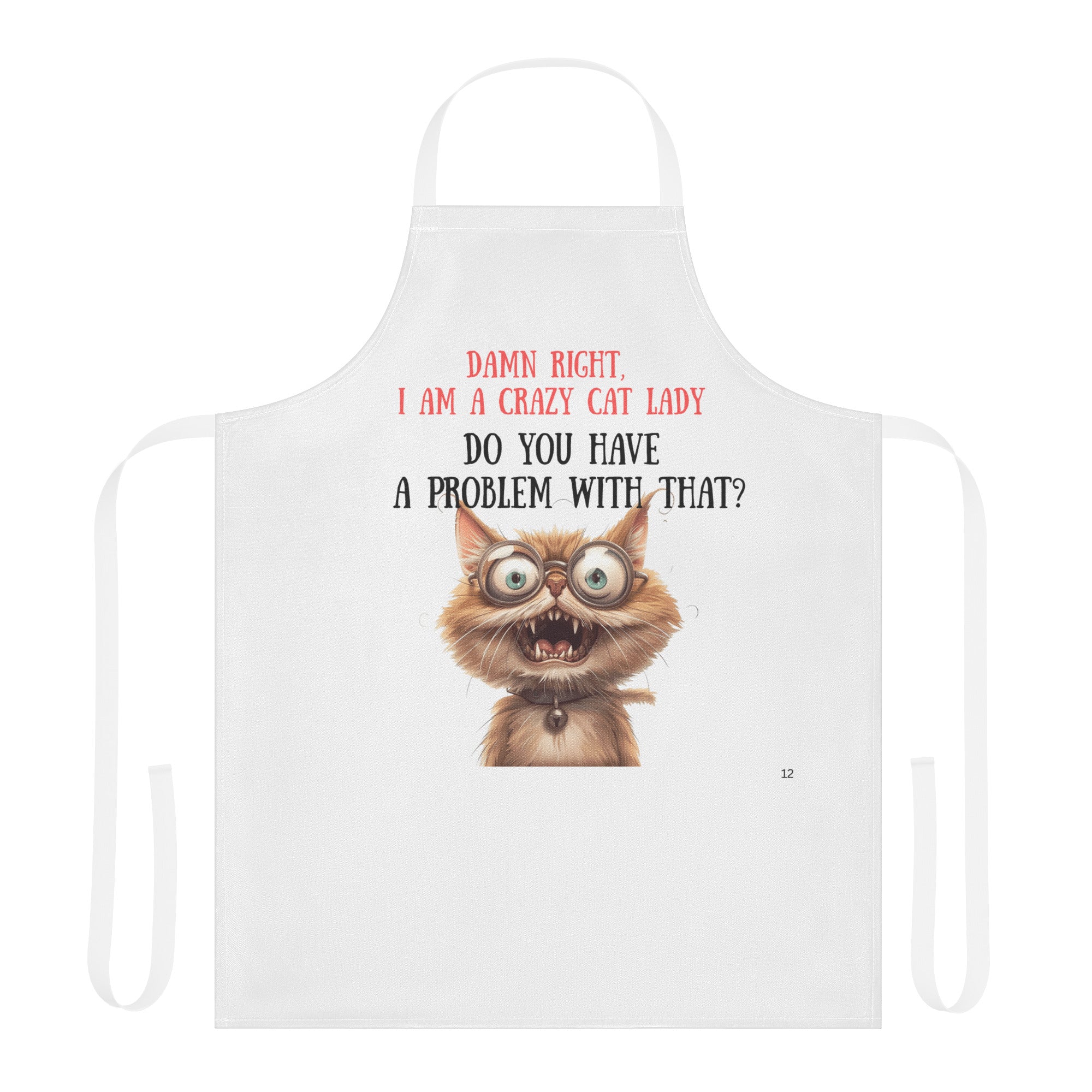 Damn Right I Am A Crazy Cat Lady. Do You Have A Problem With That? Strap Apron Default Title