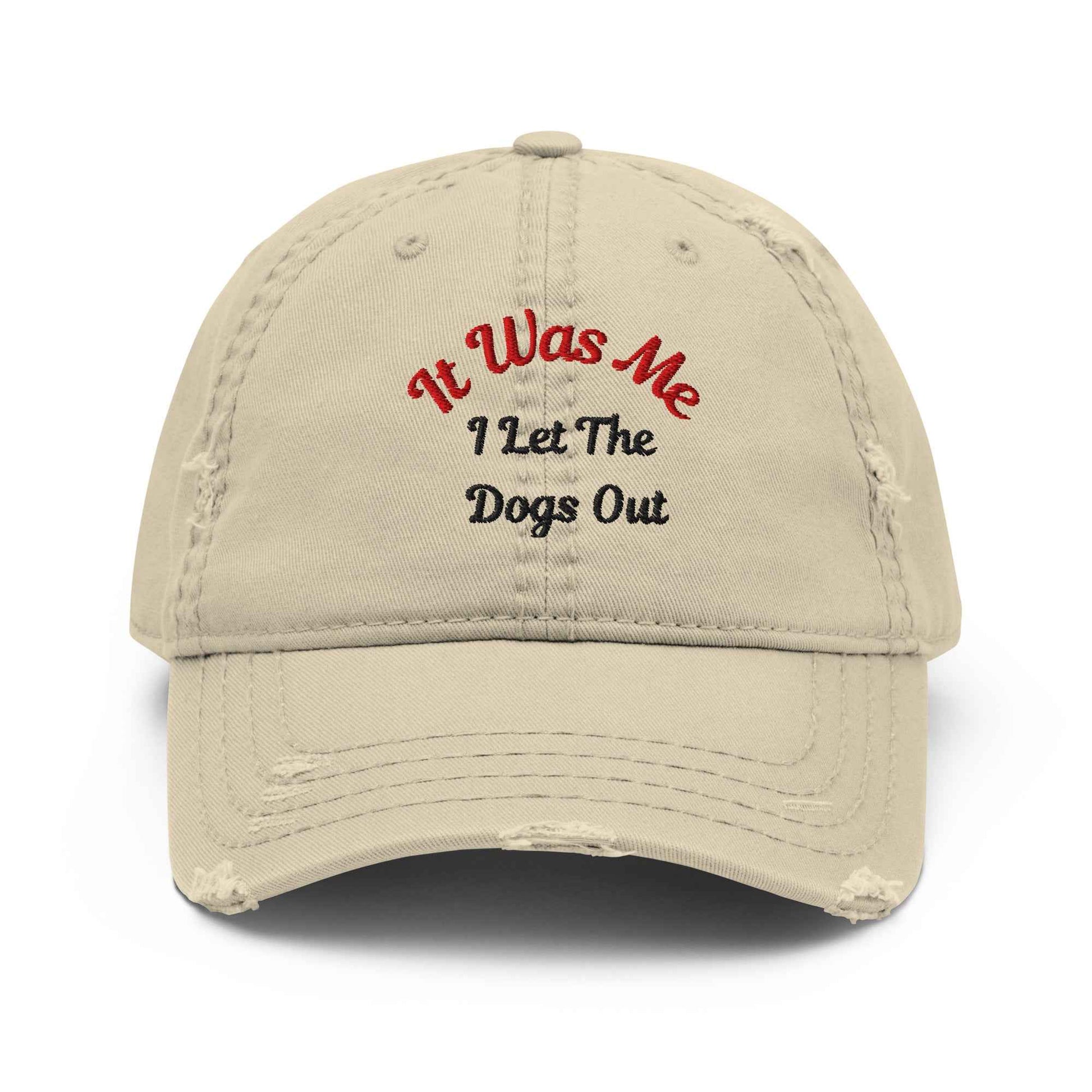 Distressed Dad Hat - It Was Me I Let The Dogs Out - Greg's AZ Store