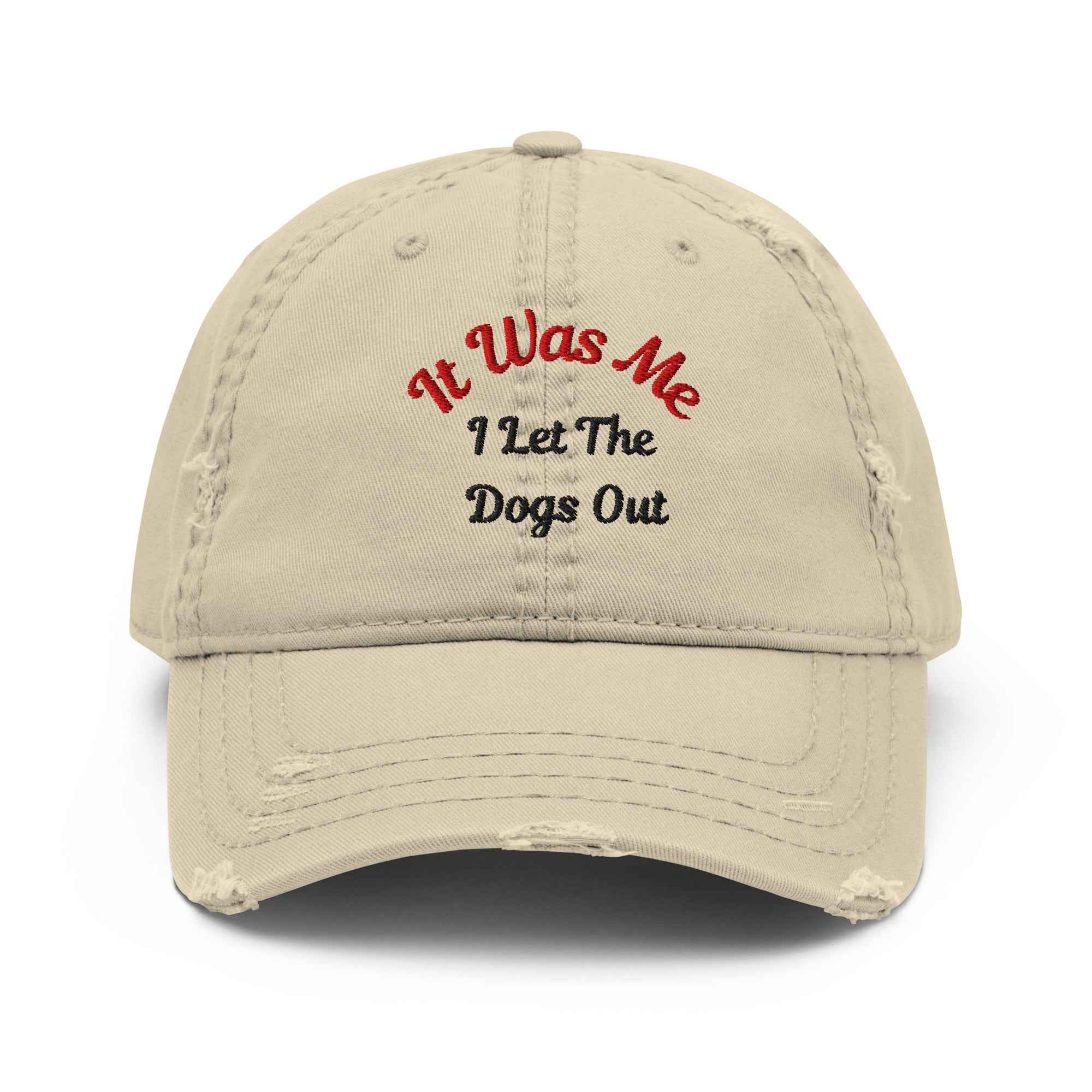 Distressed Dad Hat - It Was Me I Let The Dogs Out - Greg's AZ Store