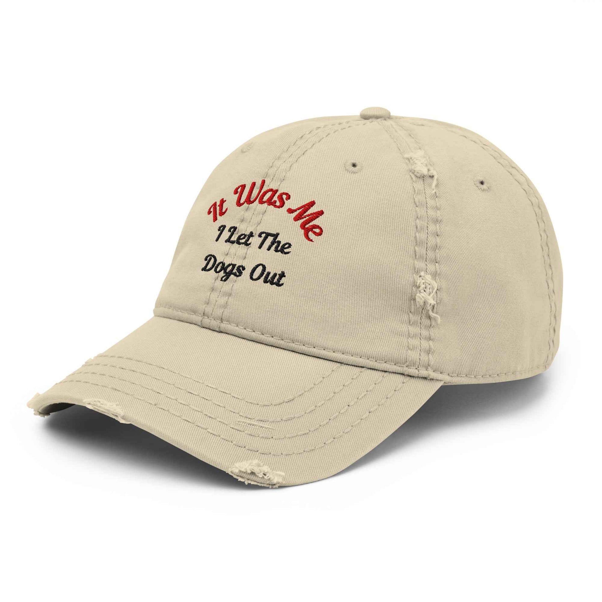 Distressed Dad Hat - It Was Me I Let The Dogs Out - Greg's AZ Store