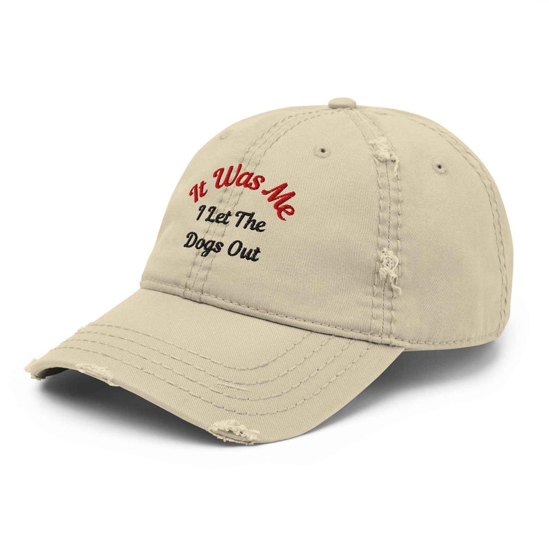 Distressed Dad Hat - It Was Me I Let The Dogs Out - Greg's AZ Store