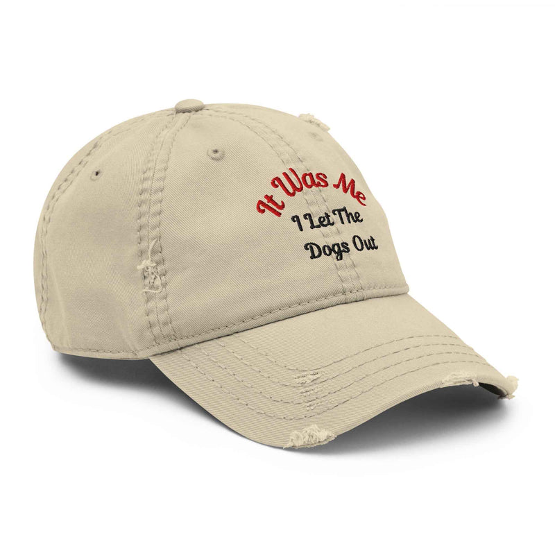 Distressed Dad Hat - It Was Me I Let The Dogs Out - Greg's AZ Store