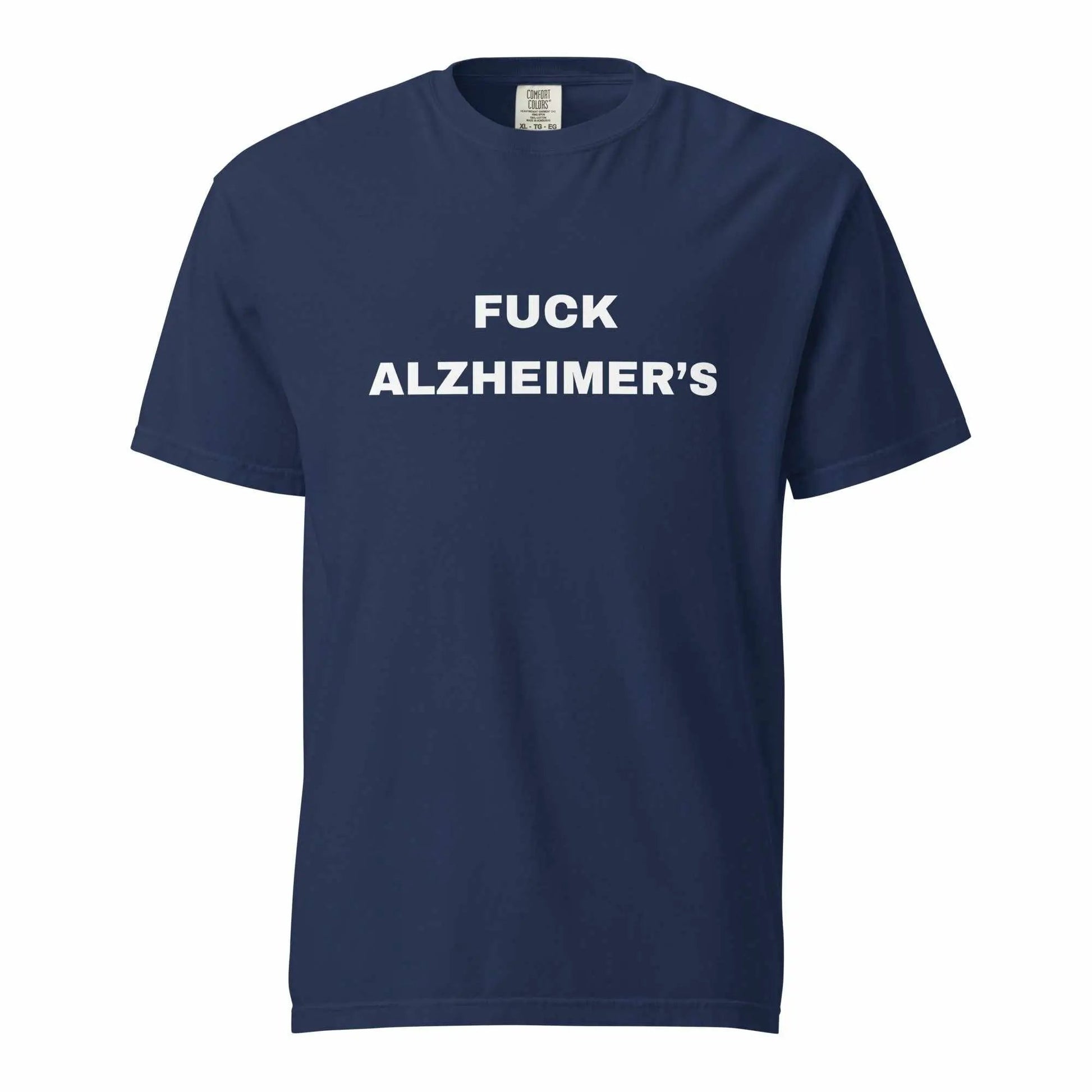 Unisex heavyweight T-shirt with "FUCK ALZHEIMER'S" print, garment-dyed fabric, casual style by Greg's AZ Store.