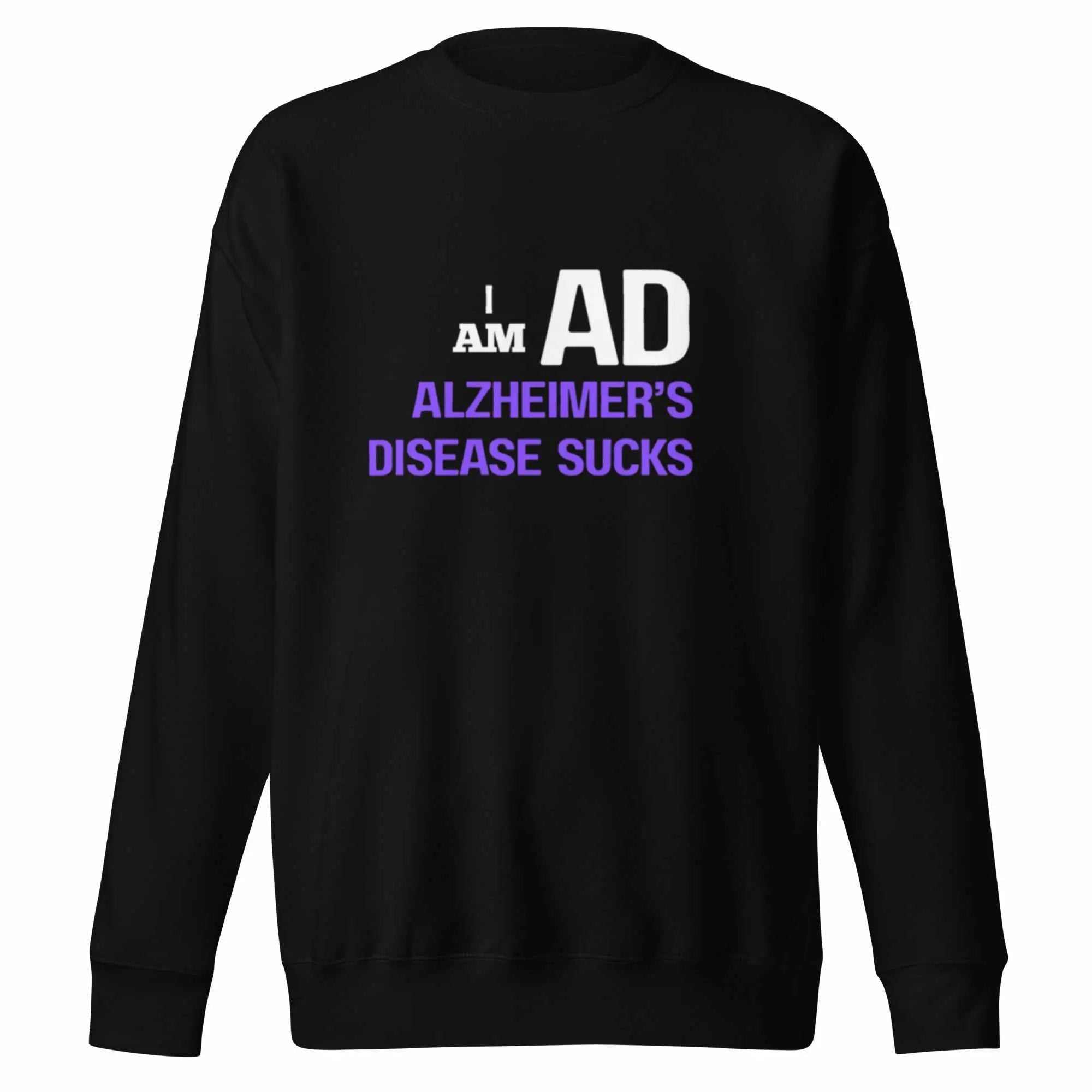 Black I AM AD unisex sweatshirt with white and purple text reading I AM AD ALZHEIMERS DISEASE SUCKS
