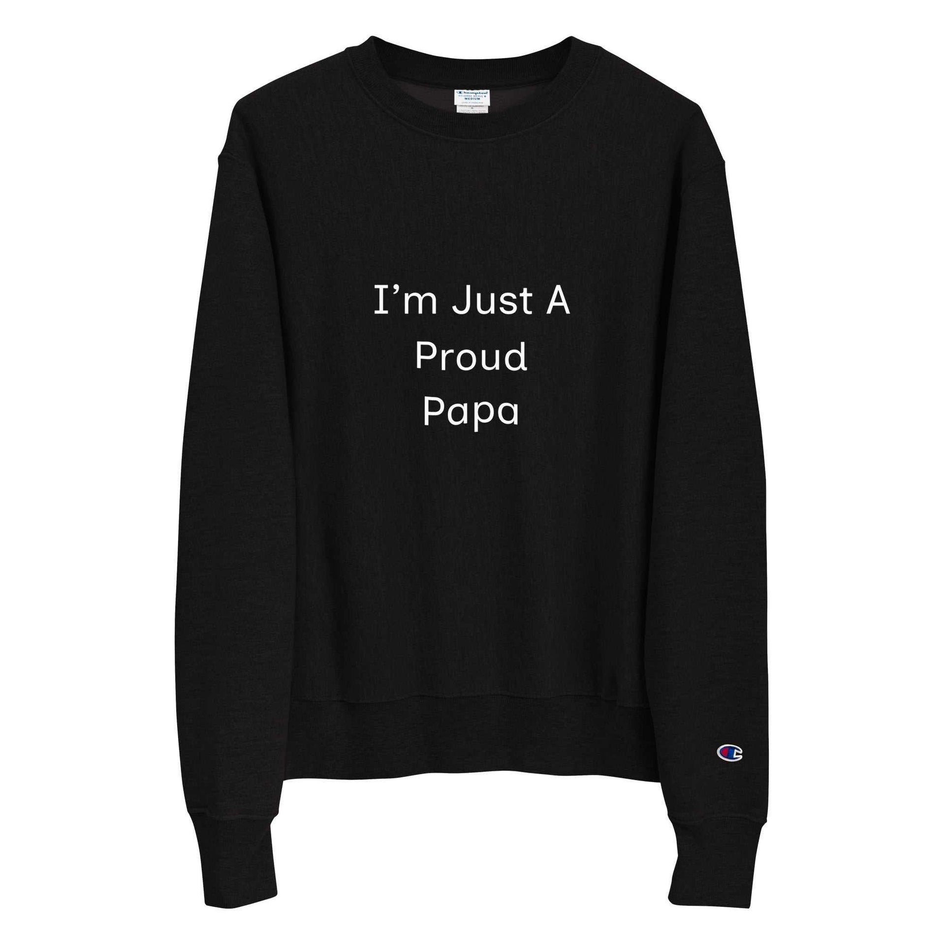 I'm Just a Proud Papa Men's Champion Sweatshirt - Greg's AZ Store