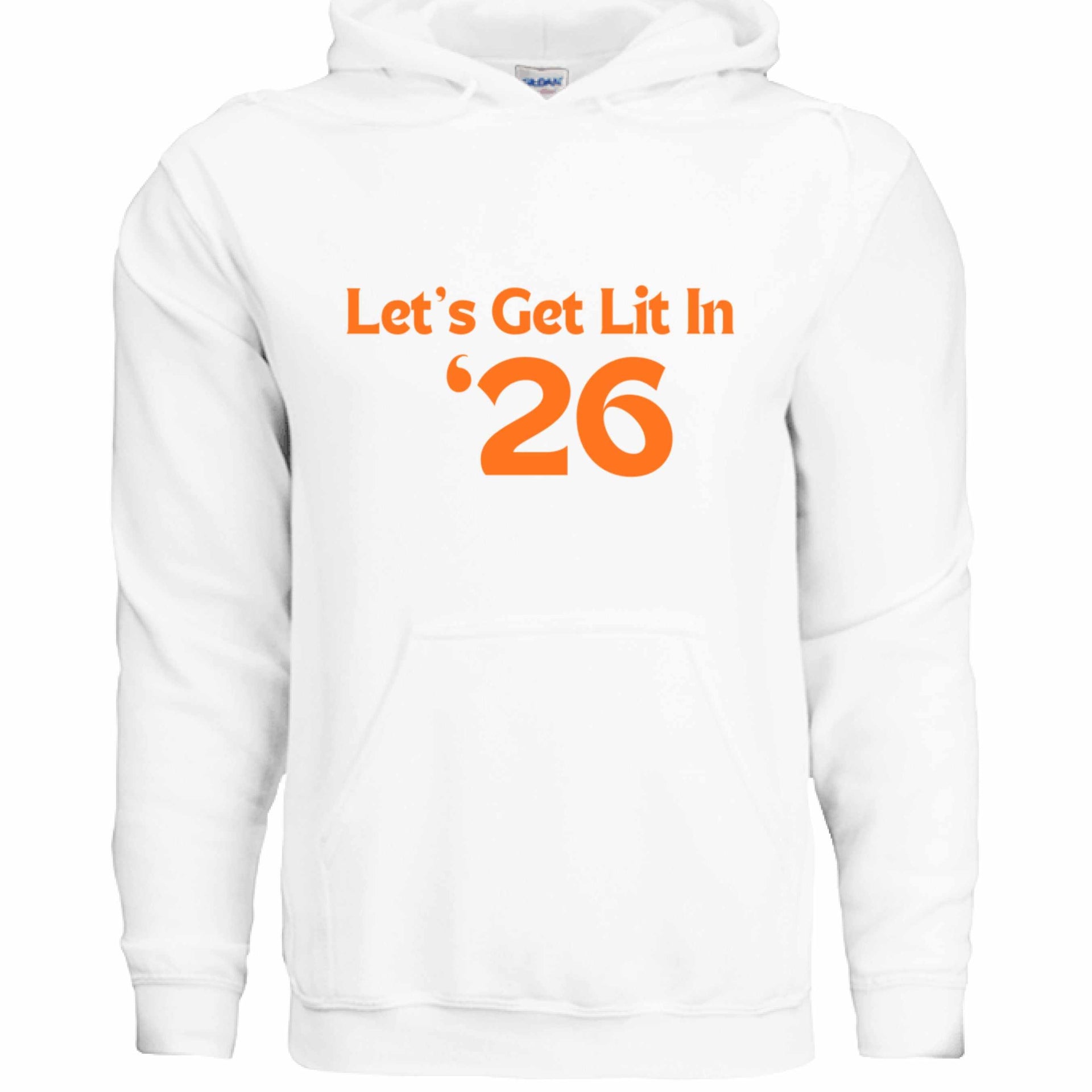 Let's Get Lit In '26 Adult Graphic Hoodie - Greg's AZ Store