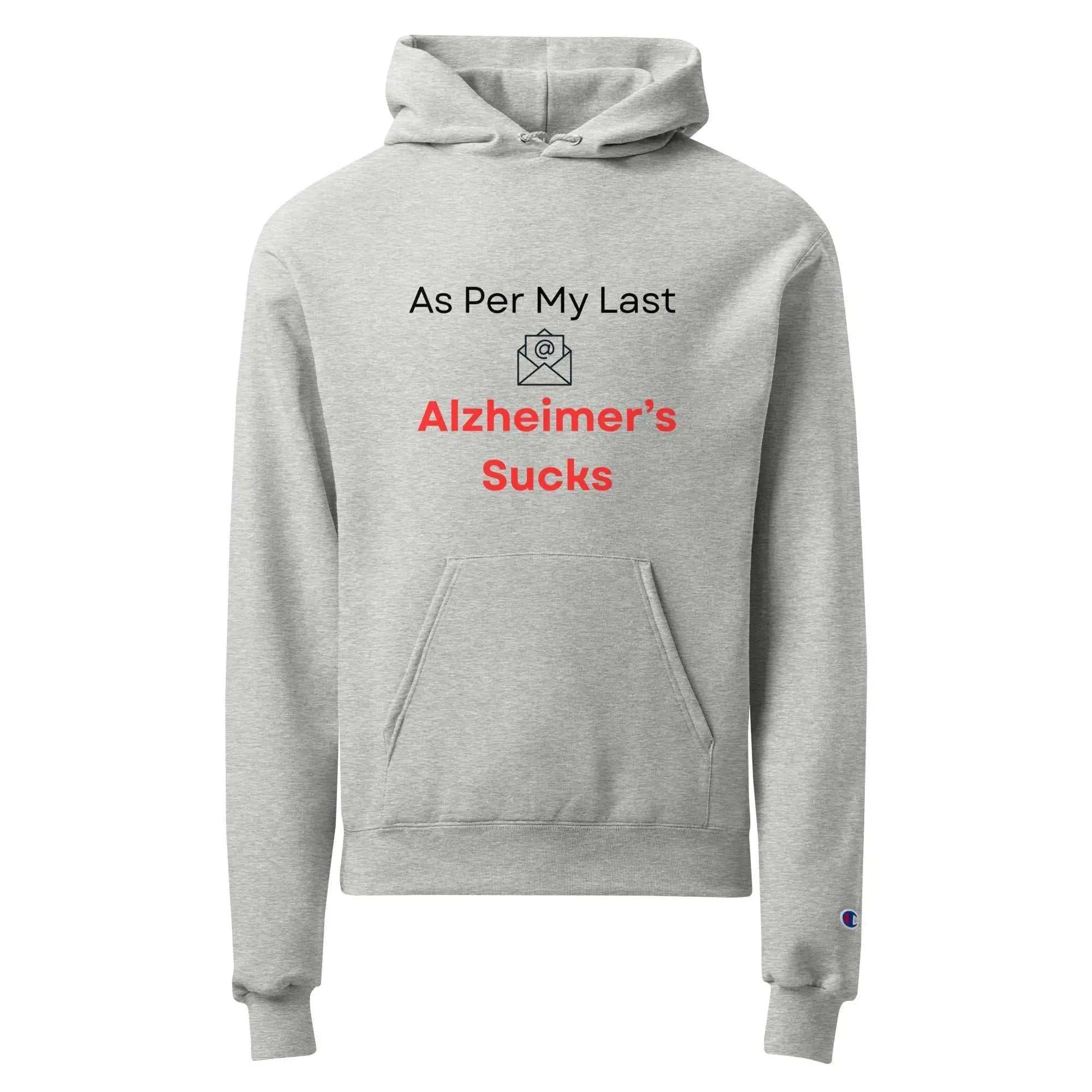 Grey unisex Champion hoodie with As Per My Last Alzheimer's Sucks text and envelope icon