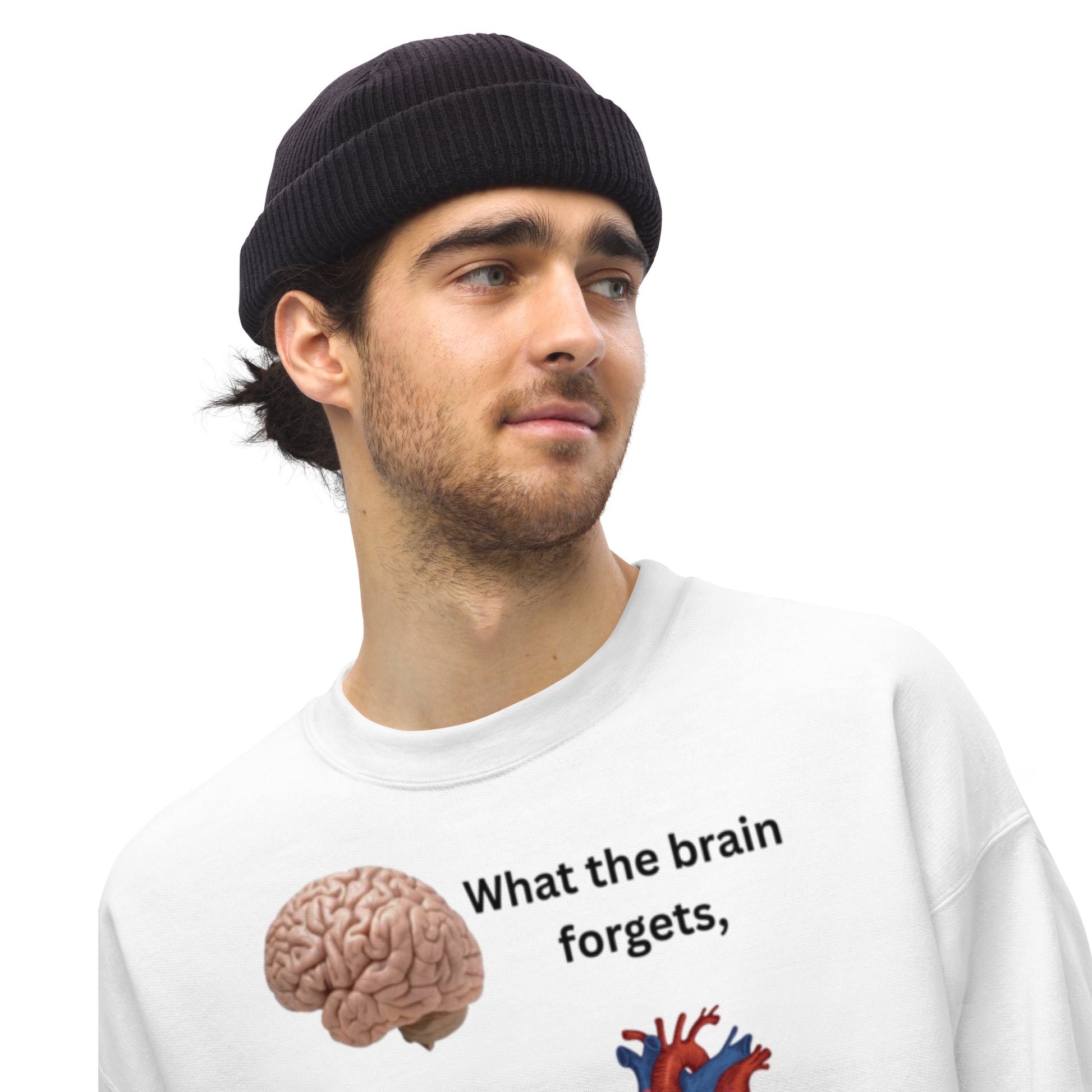 "When the brain forgets, the heart remembers" Unisex Sweatshirt