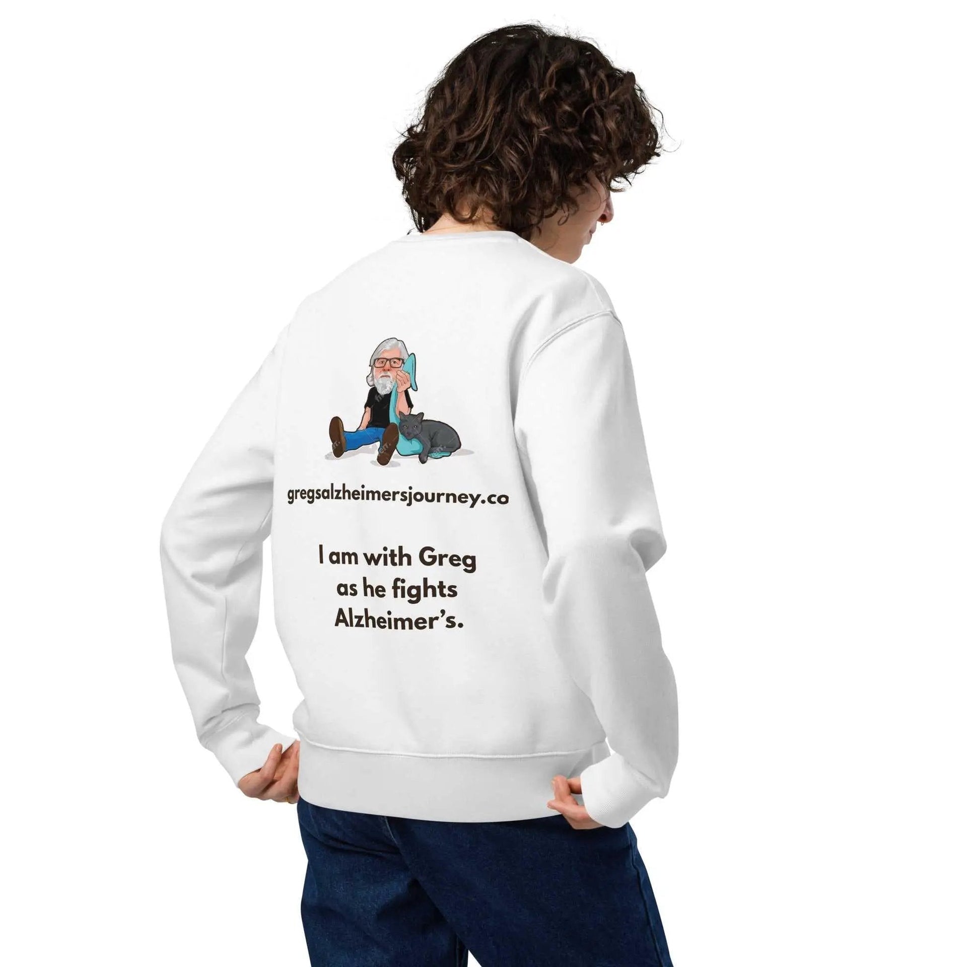 Unisex eco sweatshirt with "I Am With Greg As He Fights Alzheimer's" message for Alzheimer's awareness