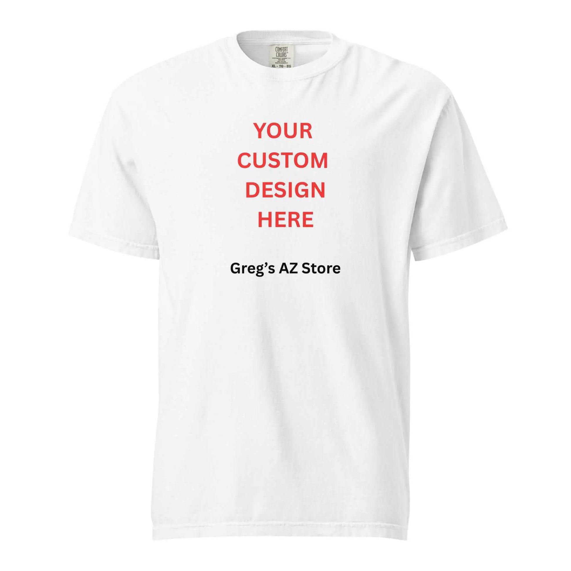 White heavyweight unisex T-shirt by Greg's AZ Store featuring garment dye for a soft, durable look and comfortable fit.