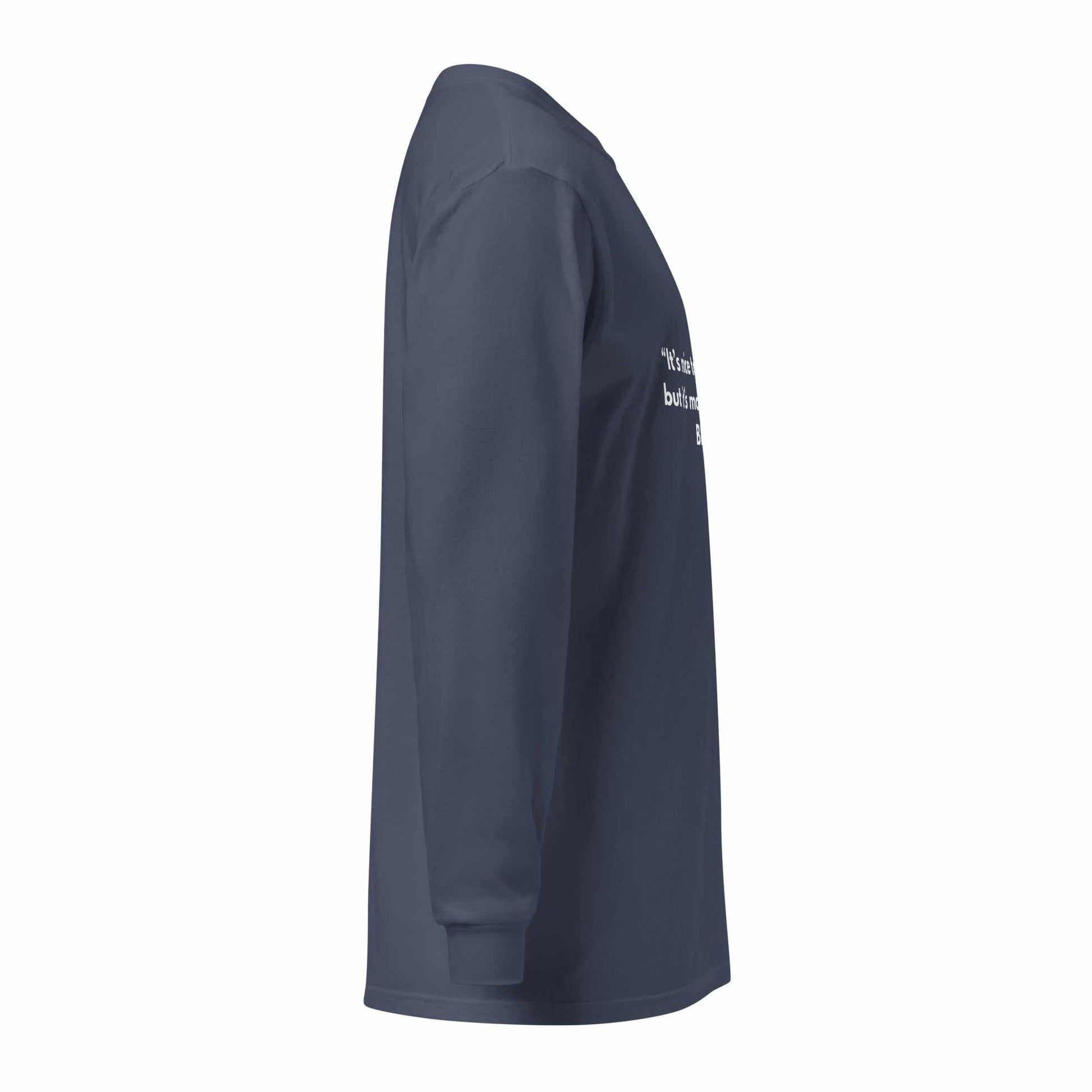 Unisex Heavyweight Long-Sleeve Shirt - It’s Nice to Be Important, But More Important to Be Nice - Greg's AZ Store