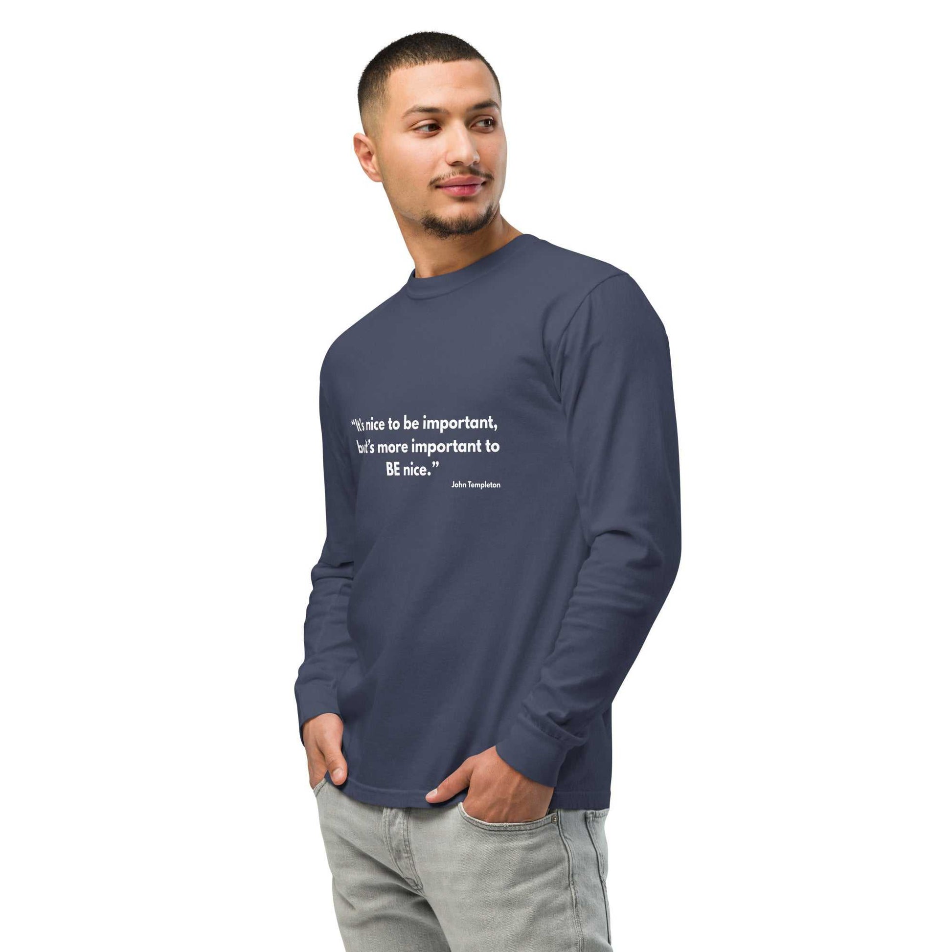 Unisex Heavyweight Long-Sleeve Shirt - It’s Nice to Be Important, But More Important to Be Nice - Greg's AZ Store
