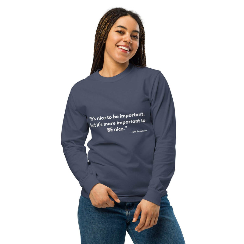 Unisex Heavyweight Long-Sleeve Shirt - It’s Nice to Be Important, But More Important to Be Nice - Greg's AZ Store