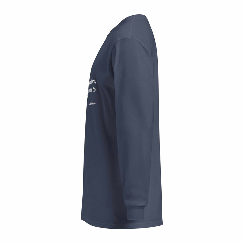 Unisex Heavyweight Long-Sleeve Shirt - It’s Nice to Be Important, But More Important to Be Nice - Greg's AZ Store