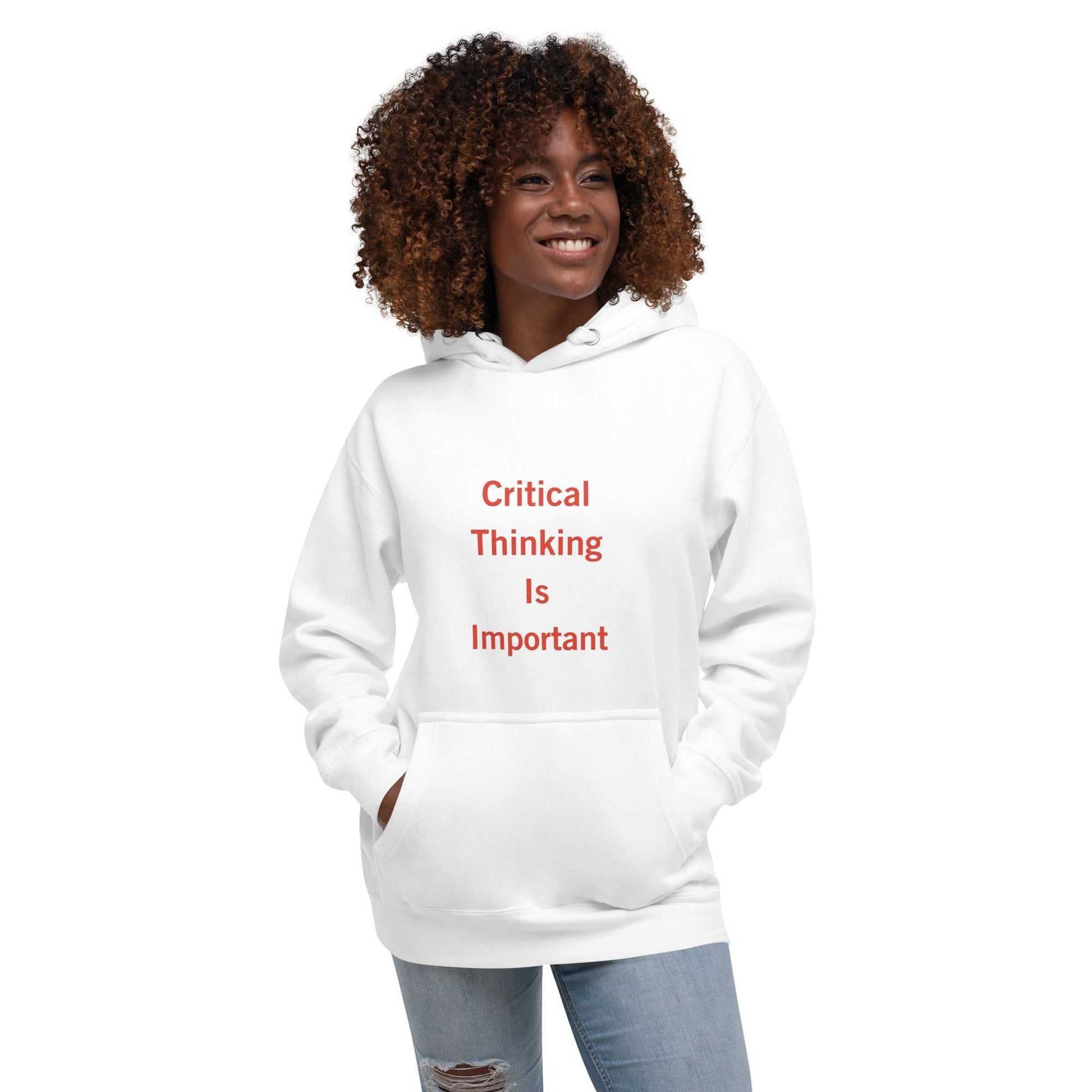 White unisex hoodie with red "Critical Thinking Is Important" slogan and front pouch pocket