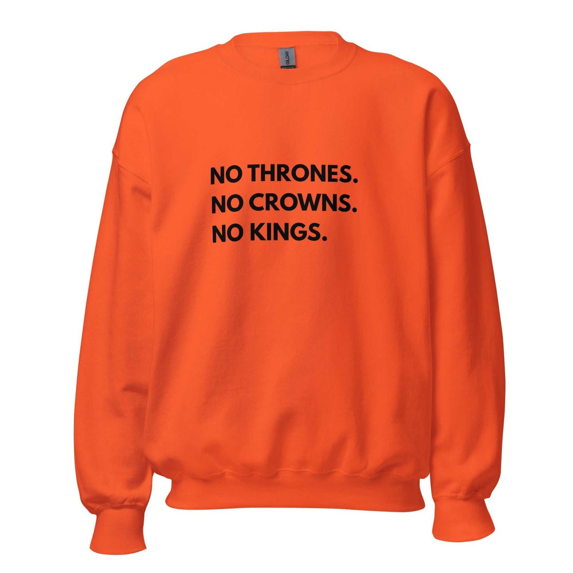 Unisex sweatshirt with NO THRONES, NO CROWNS, NO KINGS design, classic fit, warm and soft fabric